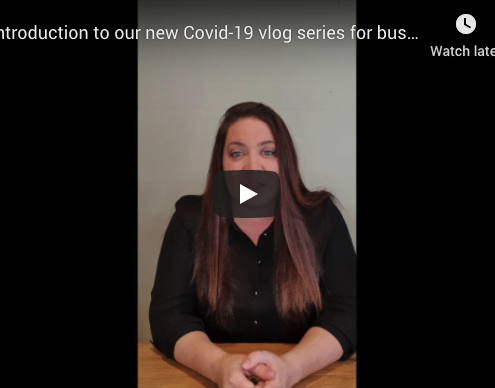 An introduction to our new Covid-19 vlog series for business owners